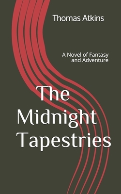 The Midnight Tapestries: Thomas Atkins by Thomas Atkins