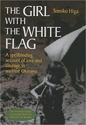 Girl with the White Flag by Tomiko Higa, Dorothy Britton