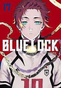 Blue Lock 17 by Muneyuki Kaneshiro, Yusuke Nomura