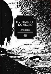 O vermelho e o negro by Stendhal