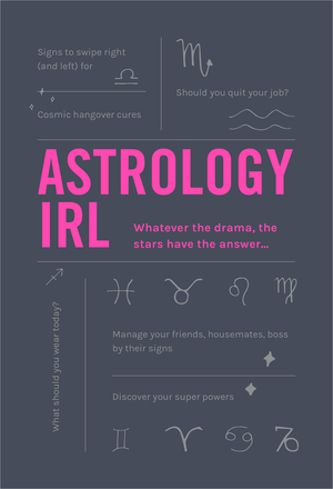 Astrology IRL: Whatever the drama, the stars have the answer … by Liz Marvin