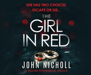 The Girl in Red: A Chilling Psychological Thriller by John Nicholl