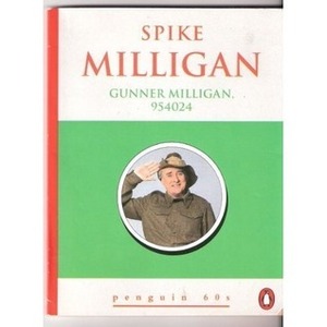 Gunner Milligan, 954024 by Spike Milligan