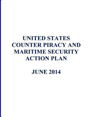 United States Counter Piracy and Maritime Security Action Plan by United States Government