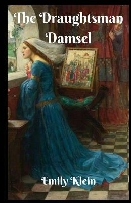 The Draughtsman Damsel by Emily Klein
