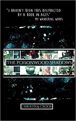 The Poisonwood Shadows by Christina Crook