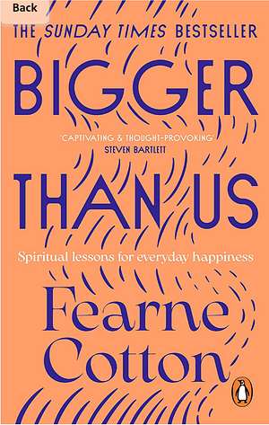 Bigger Than Us: The power of finding meaning in a messy world by Fearne Cotton