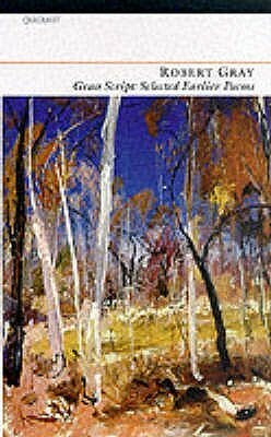 Grass Script: Selected Earlier Poems by Robert Gray