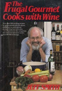 The Frugal Gourmet Cooks with Wine by Jeff Smith