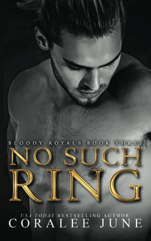 No Such Ring by Coralee June