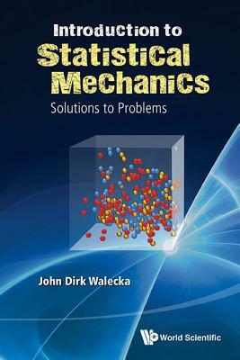 Introduction to Statistical Mechanics: Solutions to Problems by John Dirk Walecka