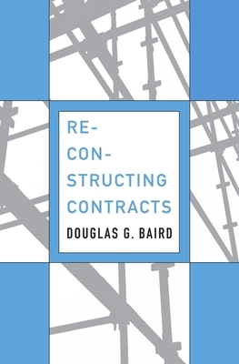 Reconstructing Contracts by Douglas G. Baird