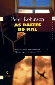 As Raízes do Mal by Peter Robinson