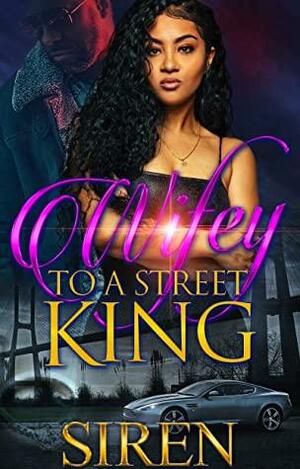 Wifey to a Street King by Siren