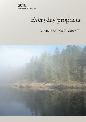 Everyday prophets by Margery Post Abbott