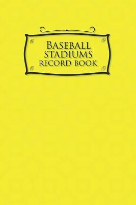 Baseball Stadiums Record Book by Rogue Plus Publishing