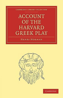 Account of the Harvard Greek Play by Henry Norman