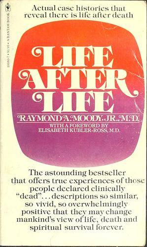 Life After Life by Raymond A. Moody Jr.