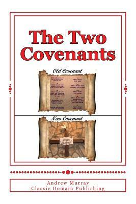 The Two Covenants by Andrew Murray