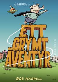 Batpig 2: Ett grymt äventyr by Rob Harrell