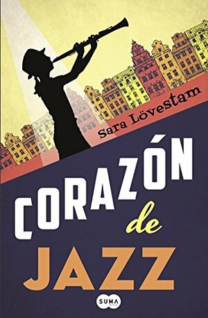 Corazón de jazz by Sara Lövestam