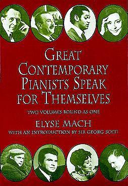 Great Contemporary Pianists Speak for Themselves by Georg Solti, Elyse Mach