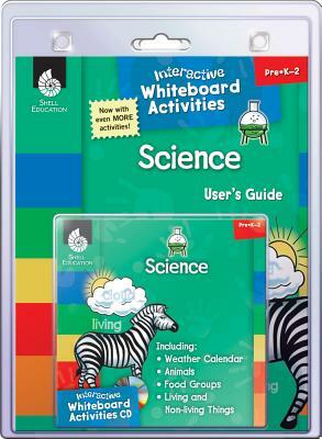 Interactive Whiteboard Activities: Science by Shell Education, Teacher Created Materials