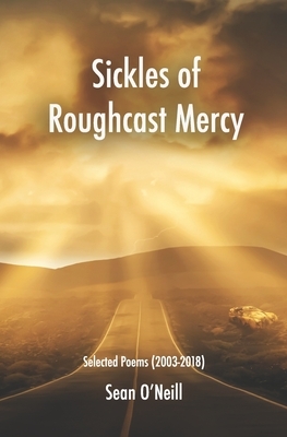 Sickles of Roughcast Mercy by Sean O'Neill