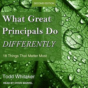 What Great Principals Do Differently: 18 Things That Matter Most, Second Edition by Todd Whitaker