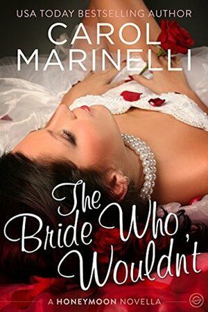 The Bride Who Wouldn't by Carol Marinelli