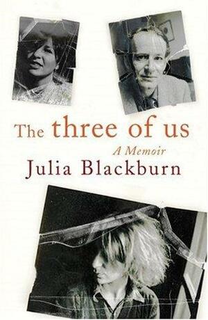 The Three Of Us: A Family Story by Julia Blackburn