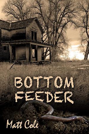 Bottom Feeder by Matt Cole