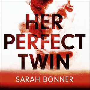 Her Perfect Twin by Sarah Bonner