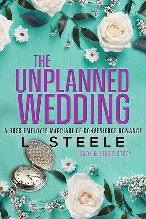 The Unplanned Wedding by L. Steele