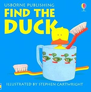 Find the Duck by Phil Roxbee Cox, Stephen Cartwright