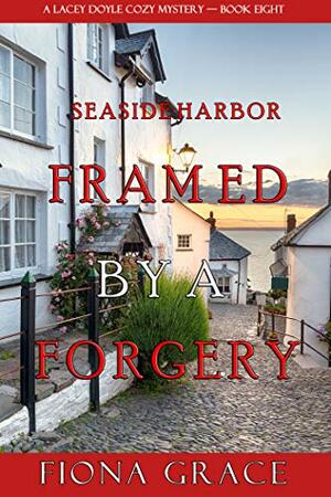 Framed by a Forgery by Fiona Grace