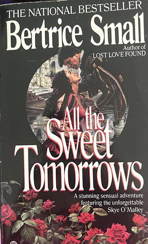 All the Sweet Tomorrows by Bertrice Small