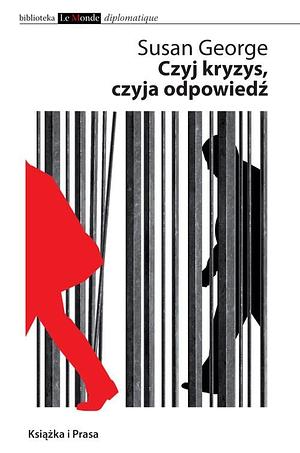 Czyj kryzys, czyja odpowiedź? by Susan George