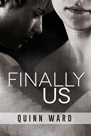 Finally Us by Quinn Ward