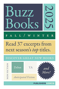 Buzz Books 2025: Fall/Winter by Publishers Lunch