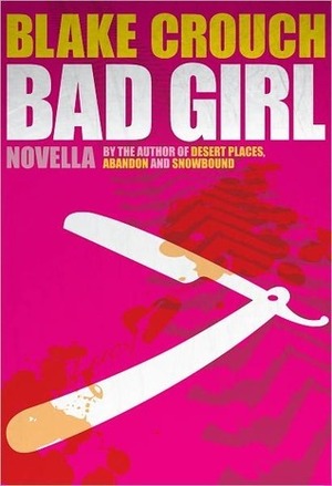 Bad Girl: Prequel to Serial by Blake Crouch