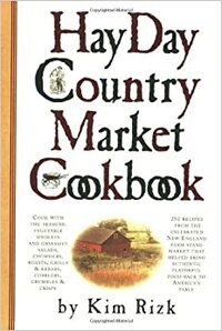 The Hay Day Country Market Cookbook by Kim Rizk