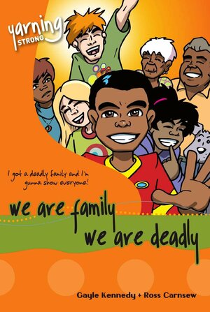 We are family we are deadly by Gayle Kennedy