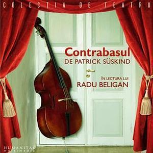 Contrabasul by Patrick Süskind, Radu Beligan