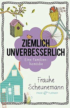 Ziemlich unverbesserlich by Frauke Scheunemann