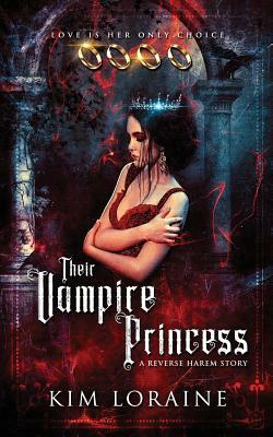 Their Vampire Princess: A Reverse Harem Story by Kim Loraine