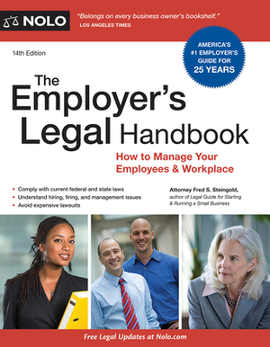 The Employer's Legal Handbook: How to Manage Your Employees & Workplace by Fred S. Steingold