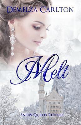 Melt: Snow Queen Retold by Demelza Carlton