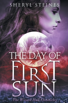 The Day of First Sun by Sheryl Steines