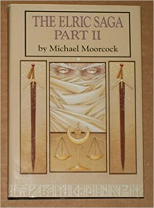 The Elric Saga Part II by Michael Moorcock, Robert Gould